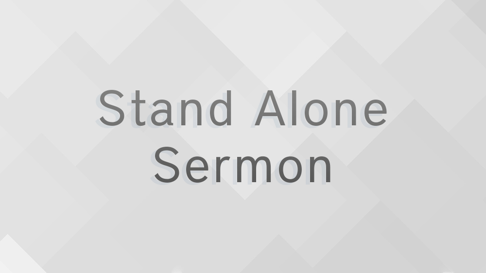 Stand Alone Sermon / Maryville