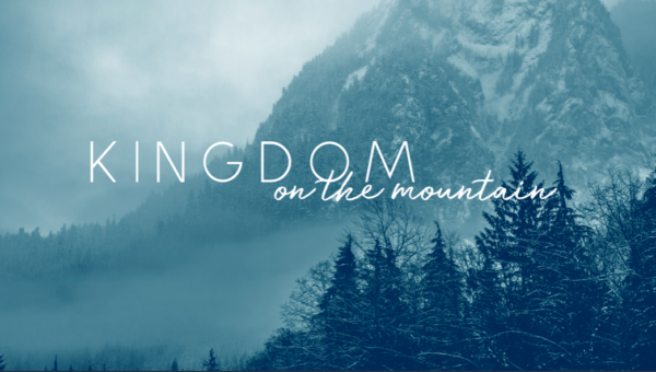 Kingdom on the Mountain