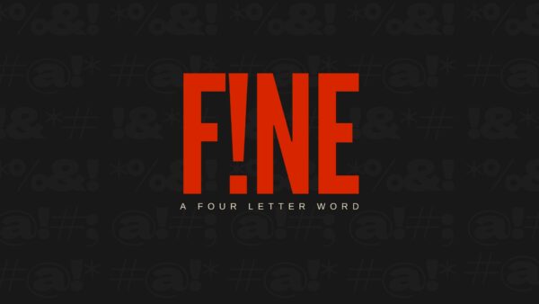 FINE (A Four Letter Word)